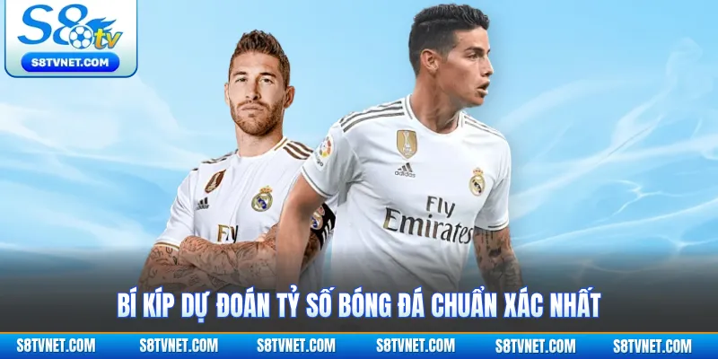 Bí kíp dự đoán tỷ số bóng đá chuẩn xác nhất
