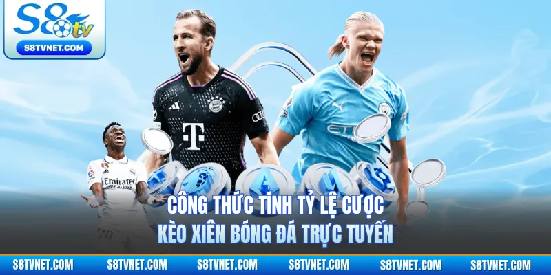 Công thức tính tỷ lệ cược kèo xiên bóng đá trực tuyến 