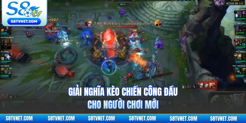 Giải nghĩa kèo chiến công đầu cho người chơi mới