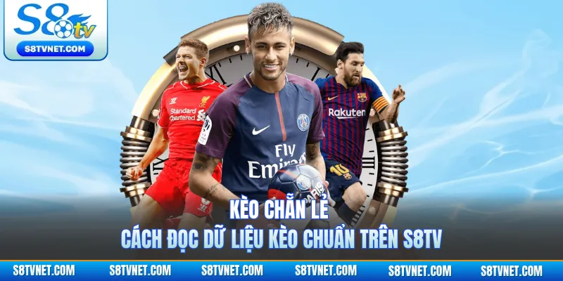 Kèo Chẵn Lẻ - Cách Đọc Dữ Liệu Kèo Chuẩn Trên S8TV