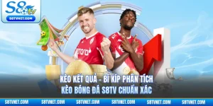 Kèo Kết Quả - Bí Kíp Phân Tích Kèo Bóng Đá S8TV Chuẩn Xác