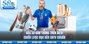 Kèo Số Bàn Thắng Trên Dưới - Chiến Lược Đọc Kèo S8TV Chuẩn