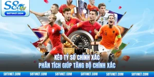 Kèo Tỷ Số Chính Xác - Phân Tích Giúp Tăng Độ Chính Xác