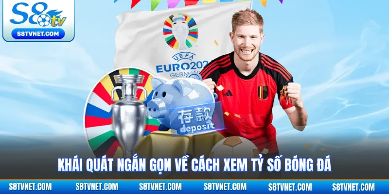 Khái quát ngắn gọn về cách xem tỷ số bóng đá