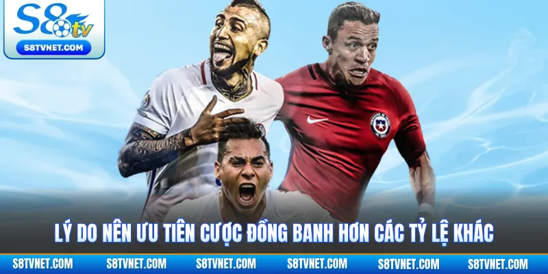 Lý do nên ưu tiên cược đồng banh hơn các tỷ lệ khác