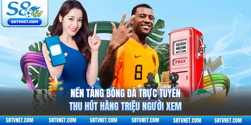 Nền tảng bóng đá trực tuyến thu hút hàng triệu người xem 