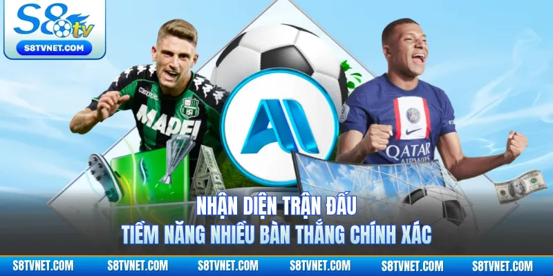 Nhận diện trận đấu tiềm năng nhiều bàn thắng chính xác