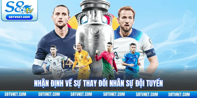 Nhận định về sự thay đổi nhân sự đội tuyển