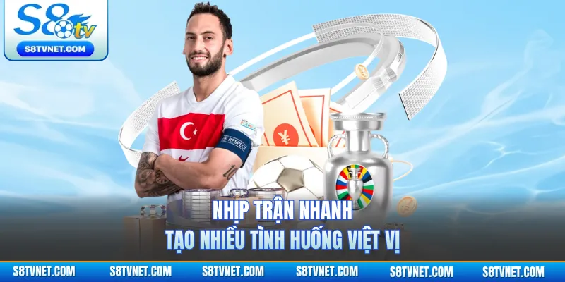 Nhịp trận nhanh tạo nhiều tình huống việt vị