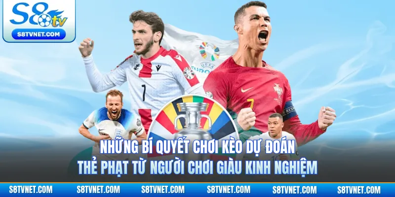 Những bí quyết chơi kèo dự đoán thẻ phạt từ người chơi giàu kinh nghiệm