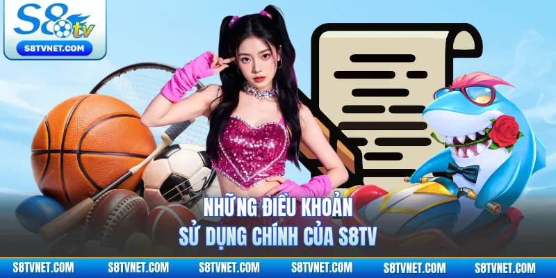 Những điều khoản sử dụng chính của S8TV 