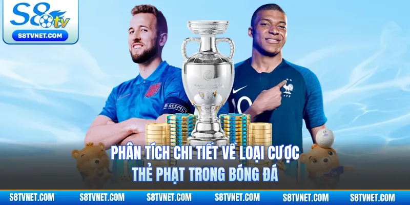 Phân tích chi tiết về loại cược thẻ phạt trong bóng đá 