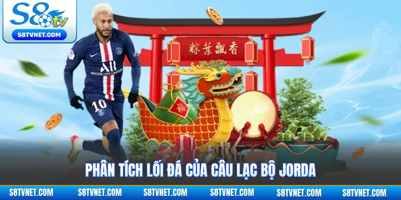 Phân tích lối đá của câu lạc bộ Jorda