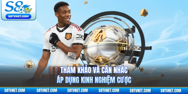 Tham khảo và cân nhắc áp dụng kinh nghiệm cược