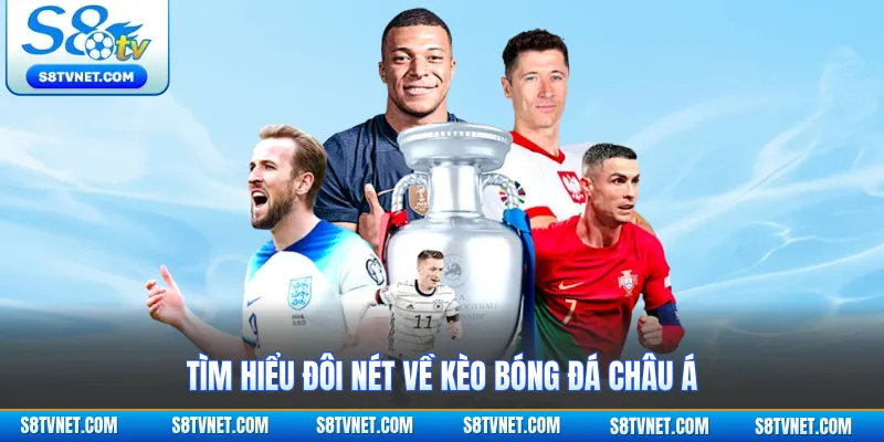 Tìm hiểu đôi nét về kèo bóng đá Châu Á