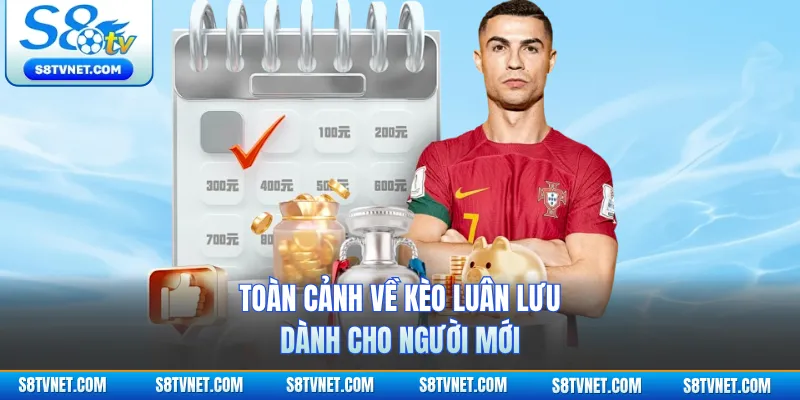 Toàn cảnh về kèo luân lưu dành cho người mới