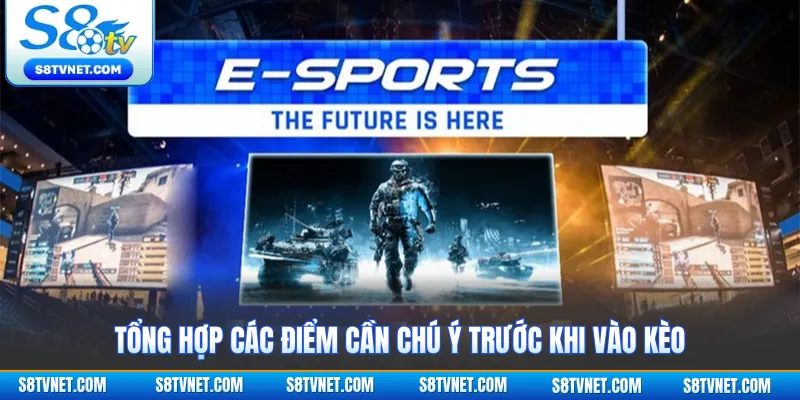 Tổng hợp các điểm cần chú ý trước khi vào kèo