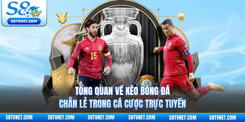 Tổng quan về kèo bóng đá chẵn lẻ trong cá cược trực tuyến