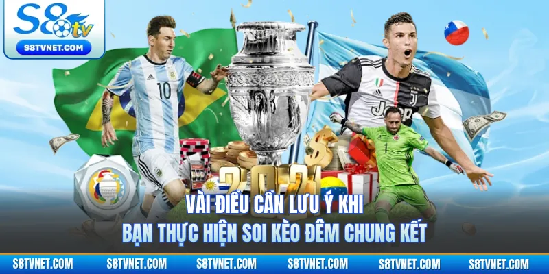 Vài điều cần lưu ý khi bạn thực hiện soi kèo đêm chung kết